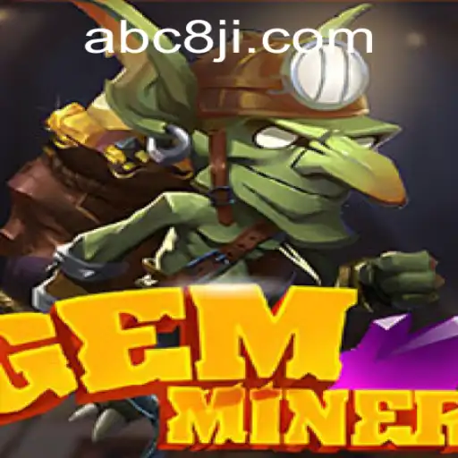 Discover GemMiner: The Captivating World of ABC8